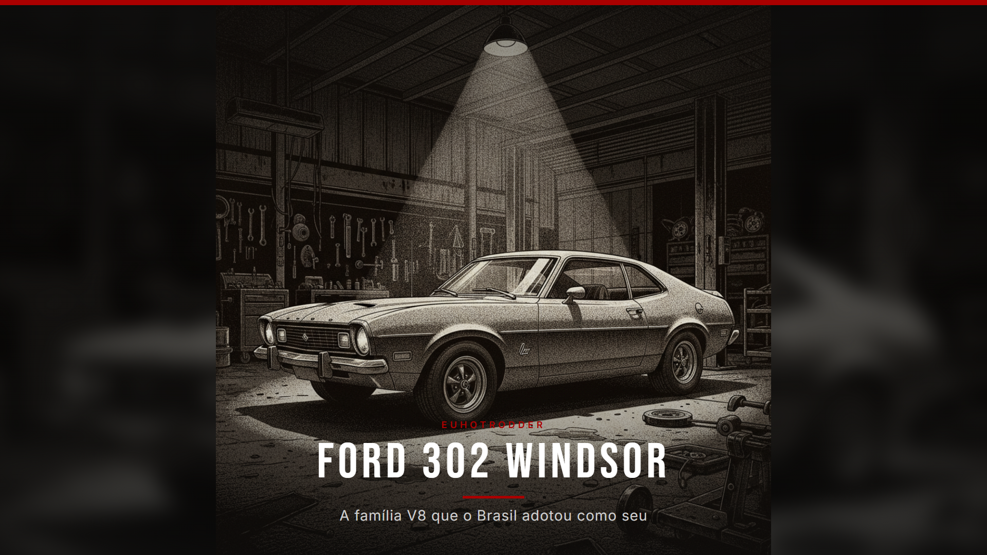 Ford 302 Windsor — A família V8 que o Brasil adotou como seu